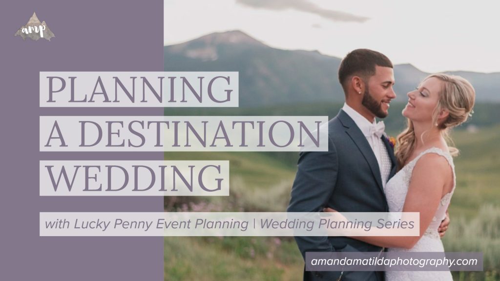 Planning a Destination Wedding with Lucky Penny Event Planning in Crested Butte, Colorado